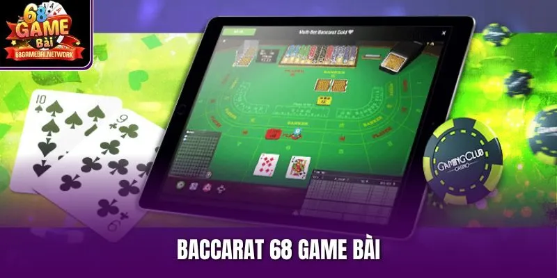 Baccarat 68 game bài