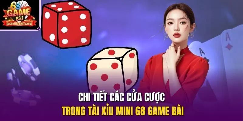 Chi tiết các cửa cược trong tài xỉu mini 68 game bài