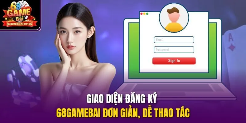 Giao diện đăng ký 68gamebai đơn giản, dễ thao tác